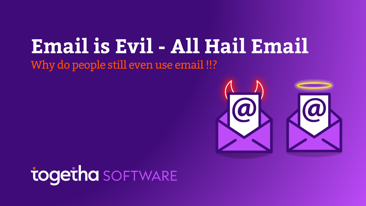 Email is evil - All hail email